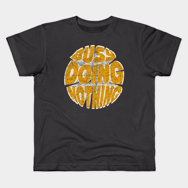 Busy Doing Nothing Funny Teen Yellow Kids T-Shirt by SPOKN